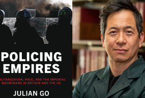 Policing Empires: Militarization, Race, and the Imperial Boomerang in Britain and the U.S. book cover with Julian Go